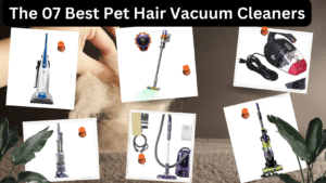 The 07 Best Pet Hair Vacuum Cleaners
