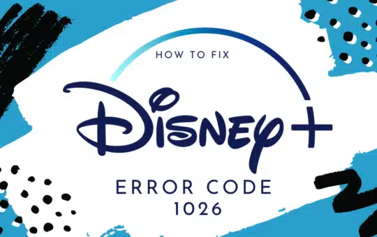How Can Disney Plus Error Code 1026 Be Fixed