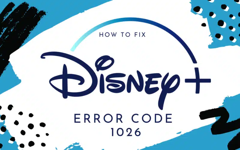 How Can Disney Plus Error Code 1026 Be Fixed